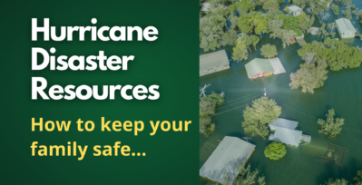 hurricane disaster resources. how to keep your family safe.