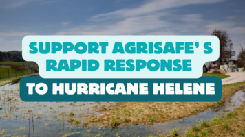 Support AgriSafe's rapid response to hurricane helene.